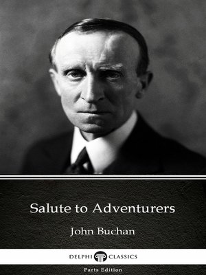 cover image of Salute to Adventurers by John Buchan--Delphi Classics (Illustrated)